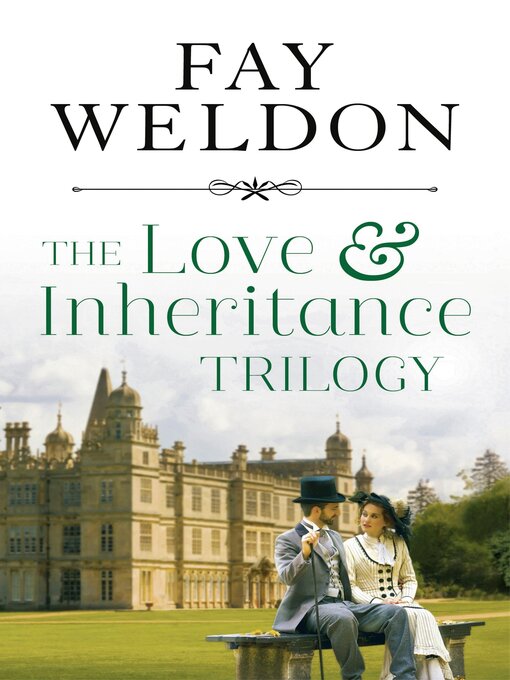 Title details for Love & Inheritance--Box Set by Fay Weldon - Available